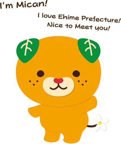 I'm Mican! I love Ehime Prefecture! Nice to Meet you!