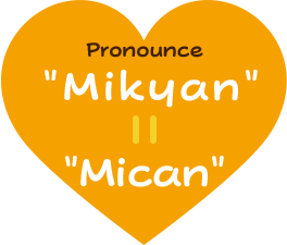 Pronounce 'Mikyan' = 'Mican'