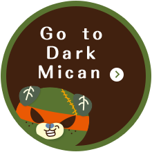 Go to Dark Mican